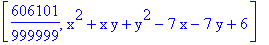 [606101/999999, x^2+x*y+y^2-7*x-7*y+6]